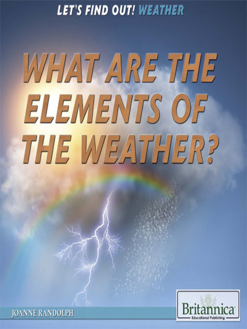 Title details for What Are the Elements of the Weather? by Kathy Campbell - Available